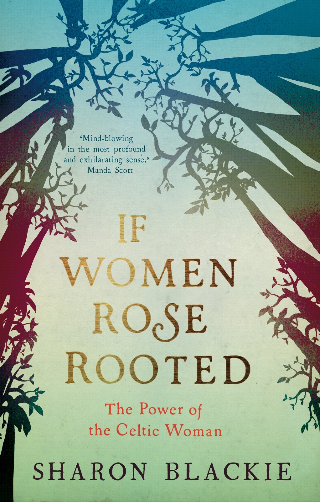 If Women Rose Rooted: The Power of the Celtic Woman – paperback Sharon Black…