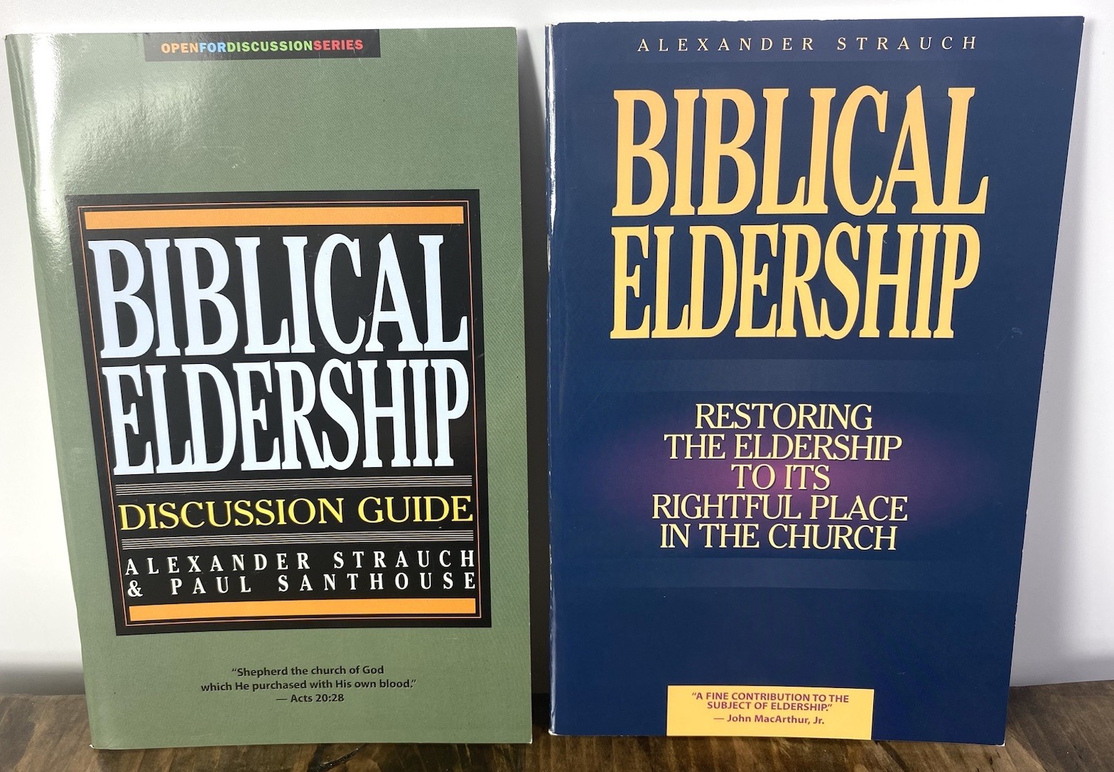 Biblical Eldership Discussion Guide &Restoring The Eldership Alexander Strauch