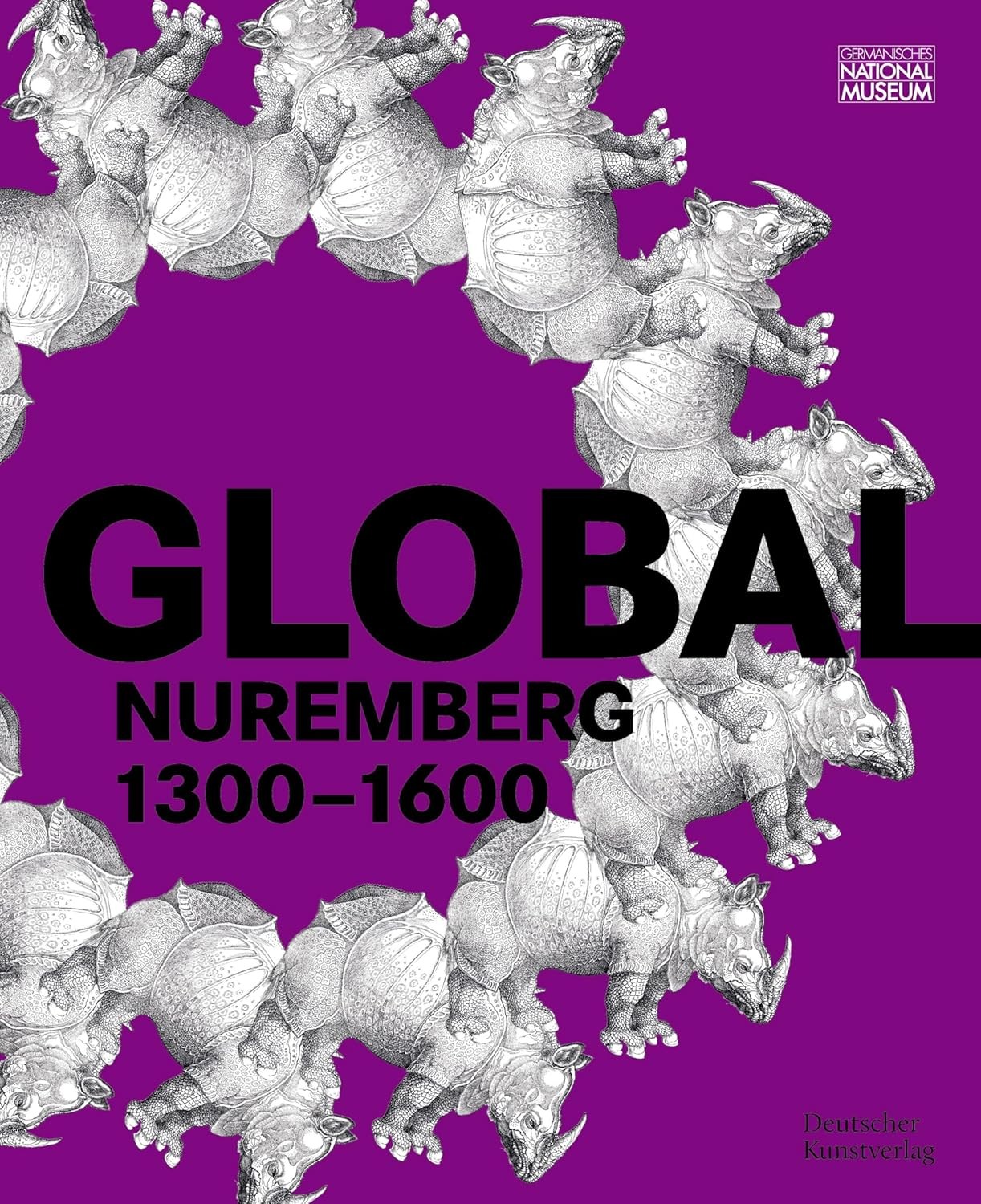 Global Nuremberg: 1300-1600 Paperback by Germanisches Nationalmuseum