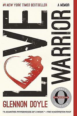 Love Warrior: A Memoir by Doyle, Glennon; Melton, Glennon Doyle