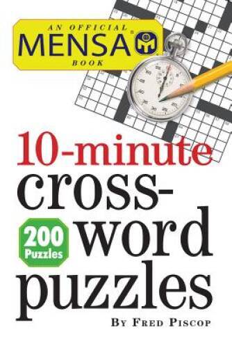 Mensa 10-Minute Crossword Puzzles – Paperback By Piscop, Fred – VERY GOOD