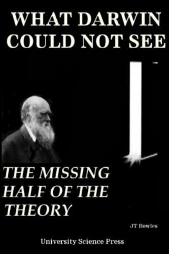 What Darwin Could Not See : The Missing Half of the Theory – Standard Edition…