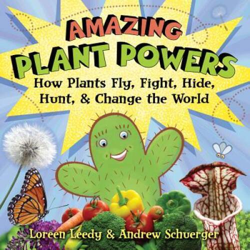 Amazing Plant Powers: How Plants Fly, Fight, Hide, Hunt, and Change th – GOOD