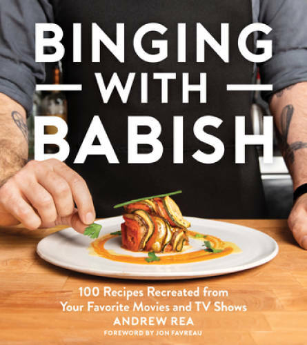 Binging with Babish: 100 Recipes Recreated from Your Favorite Movies and – GOOD