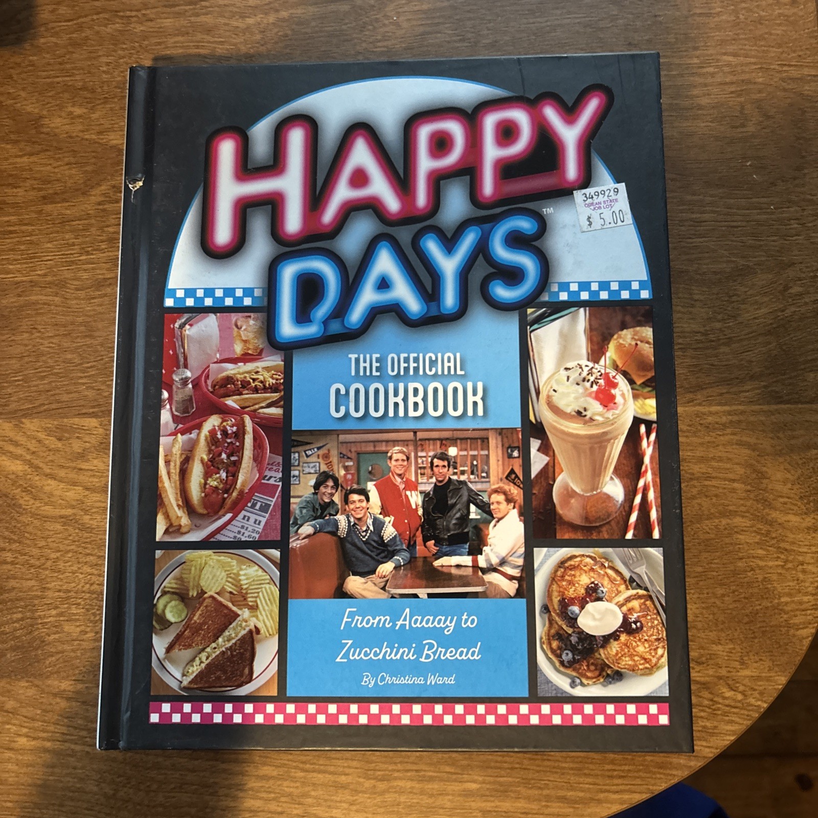 Happy Days: the Official Cookbook : From Aaaay to Zucchini Bread, Hardcover b…