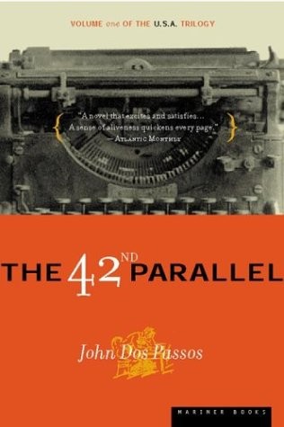 The 42nd Parallel (U.S.A. Trilogy, Volume One)