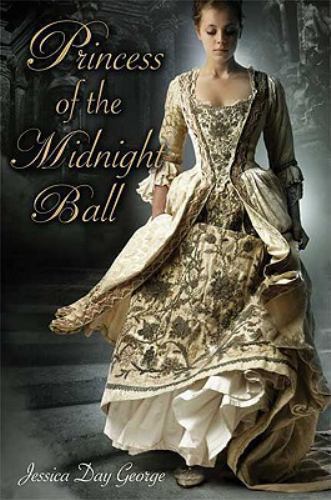 Princess of the Midnight Ball (Twelve Dancing Princesses) by Jessica Day George