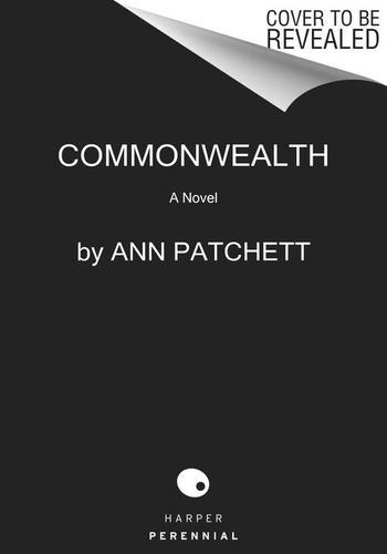 Commonwealth: A Novel by Patchett, Ann [Paperback]
