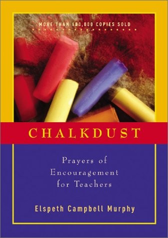 Chalkdust: Prayers of Encouragement for Teachers – Murphy, Elspeth Campbell …