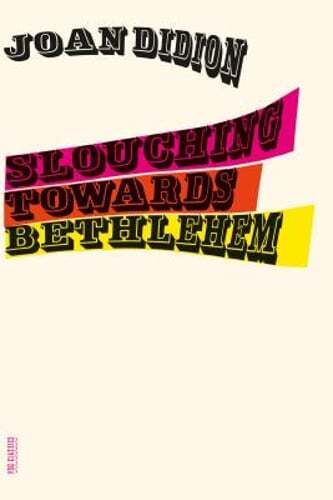 Slouching Towards Bethlehem: Essays by Joan Didion: Used