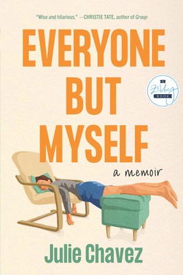 Everyone But Myself: A Memoir by Chavez, Julie