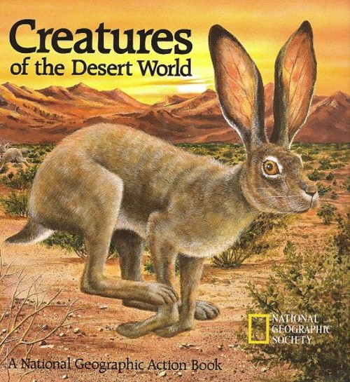Creatures of the Desert World : A National Geographic Action Book