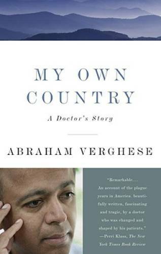 My Own Country: A Doctor’s Story – Paperback By Verghese, Abraham – VERY GOOD