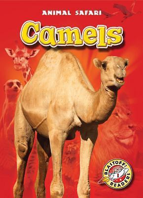 Camels (Blastoff! Readers: Animal Safari) by Megan Borgert-Spaniol