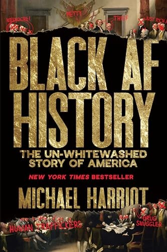 Black AF History: The Un-Whitewashed Story of America by Harriot