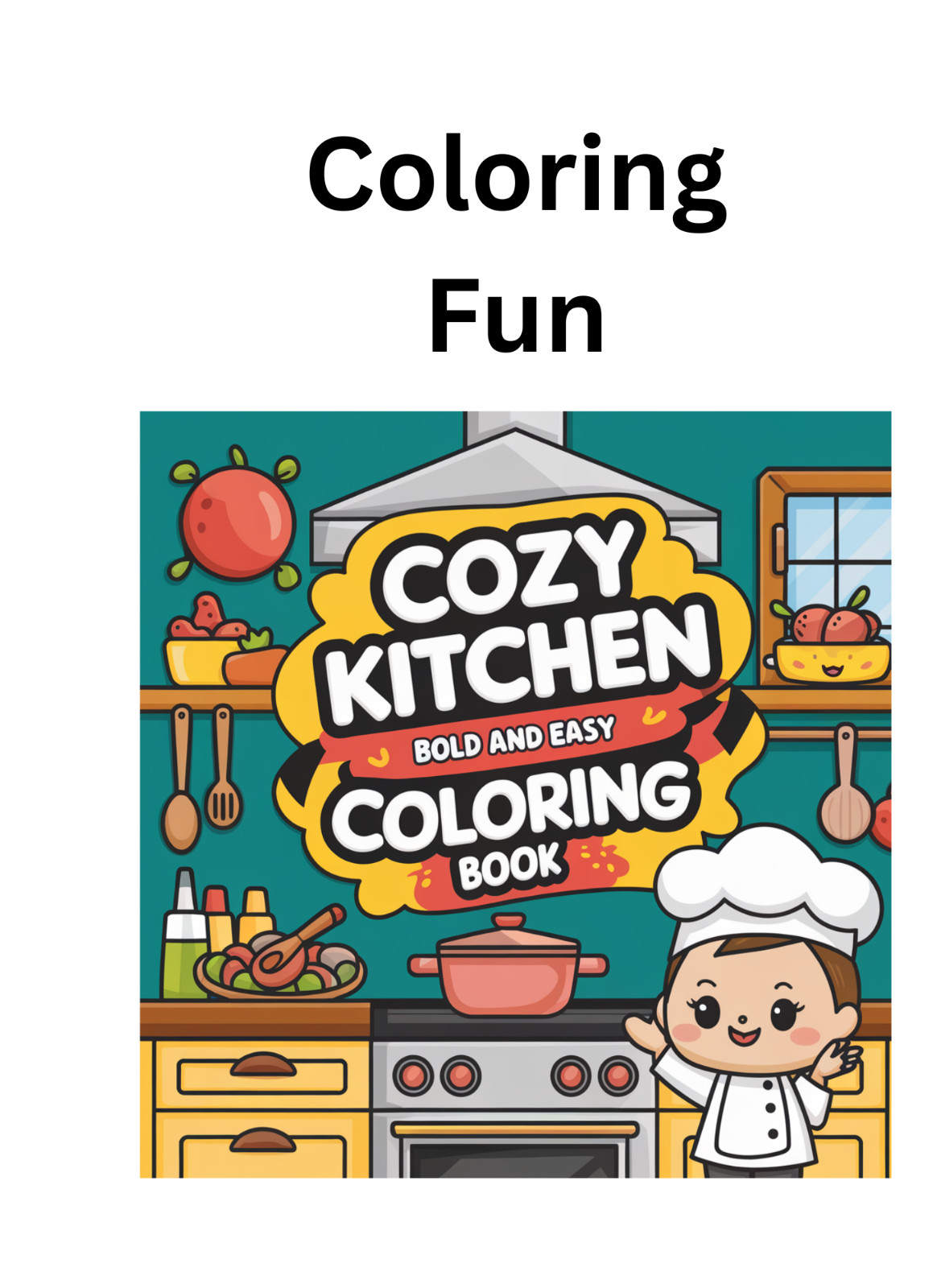 Cooking Fun Coloring Book for Kids Ages 4-8 • Spiral-bound, lays flat.