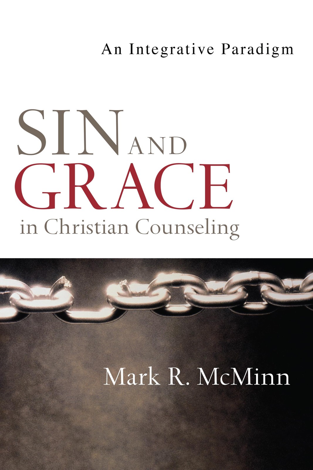 Sin and Grace in Christian Counseling: An Integrative Paradigm (Christian As…