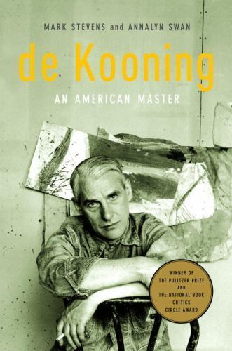 De Kooning : An American Master, Paperback by Stevens, Mark; Swan, Annalyn, L…