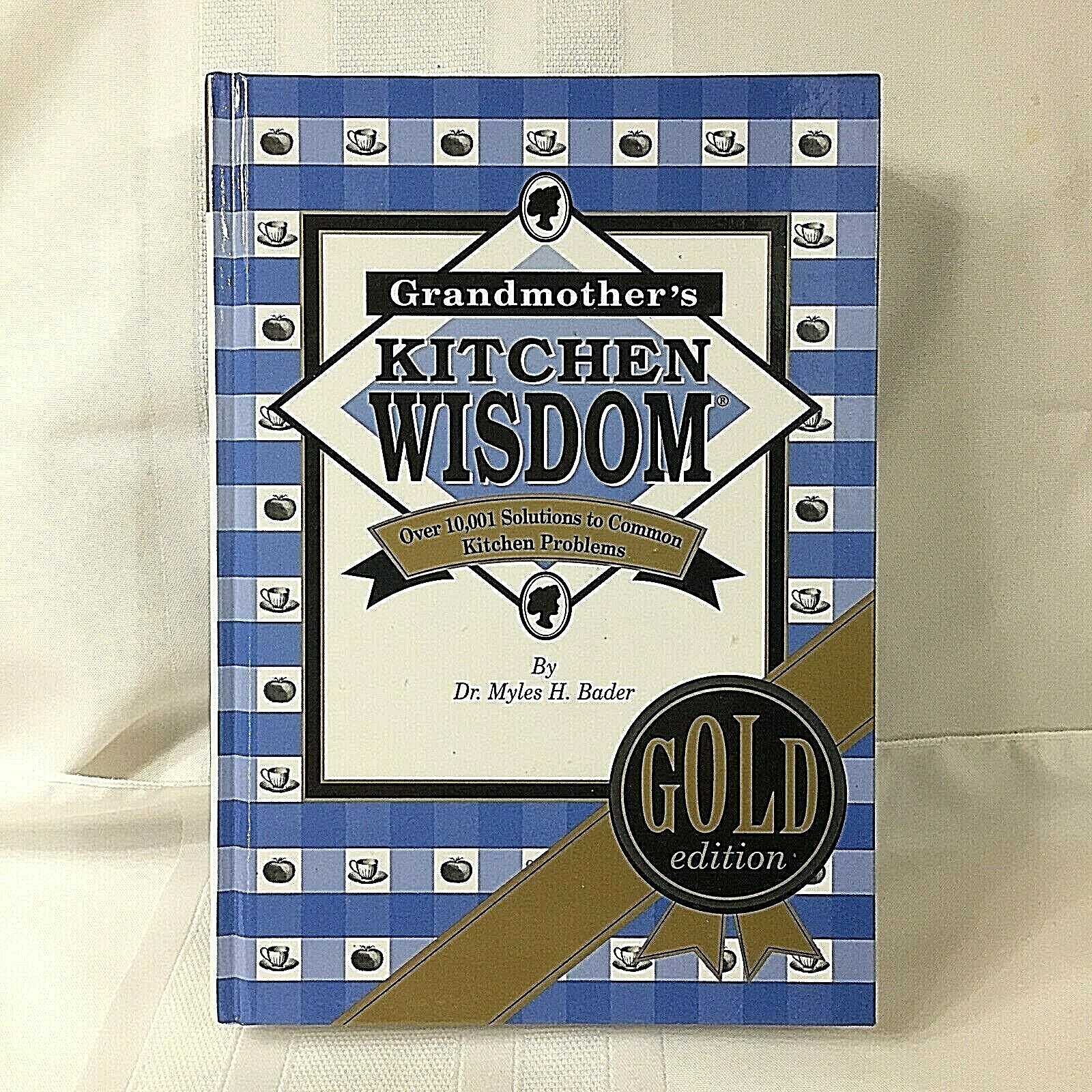 GRANDMOTHERS KITCHEN WISDOM~Gold Edition,Household hints hard cover 621 pgs,1998