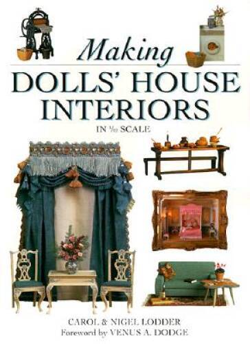 Making Dolls’ House Interiors in 1/12 Scale – Paperback By Lodder, Carol – GOOD