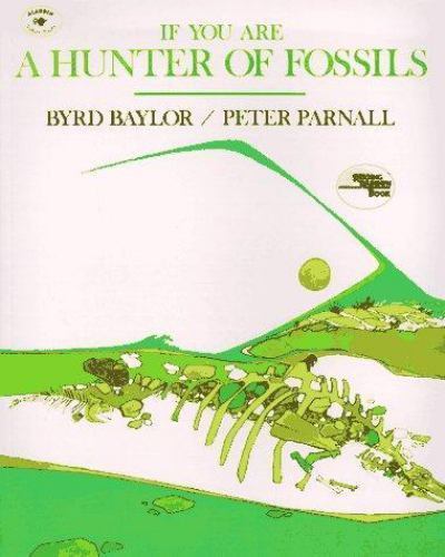 If You Are a Hunter of Fossils by Byrd Baylor