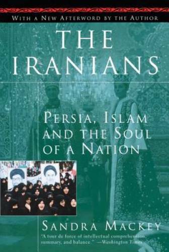 The Iranians: Persia, Islam and the Soul of a Nation – Paperback – GOOD