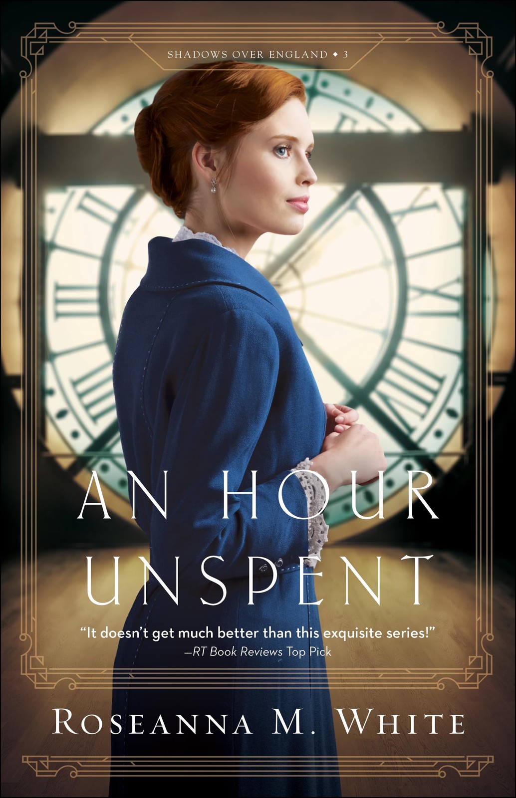 An Hour Unspent (Shadows Over England) – paperback Roseanna M. White