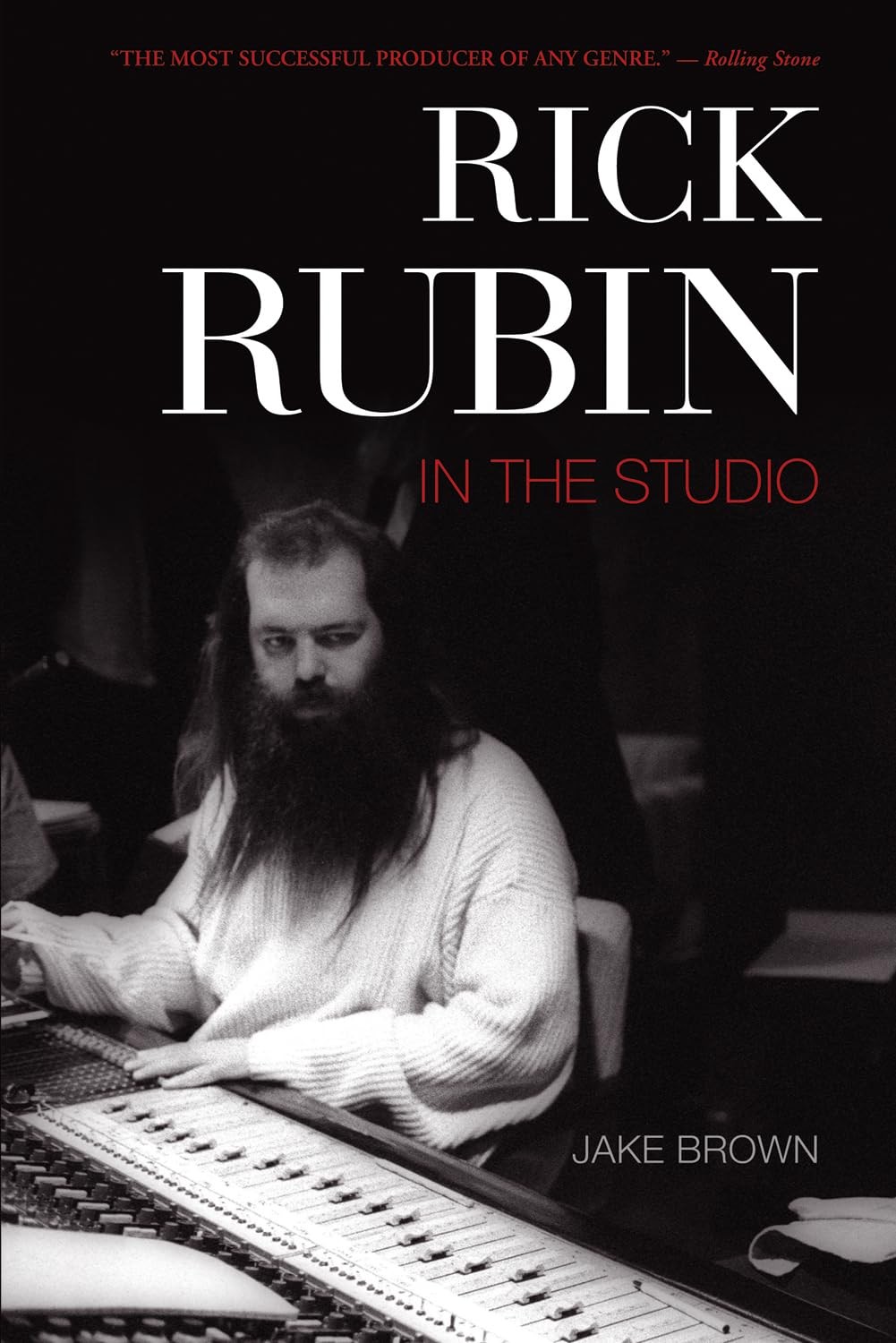 Rick Rubin: In the Studio – paperback Brown, Jake