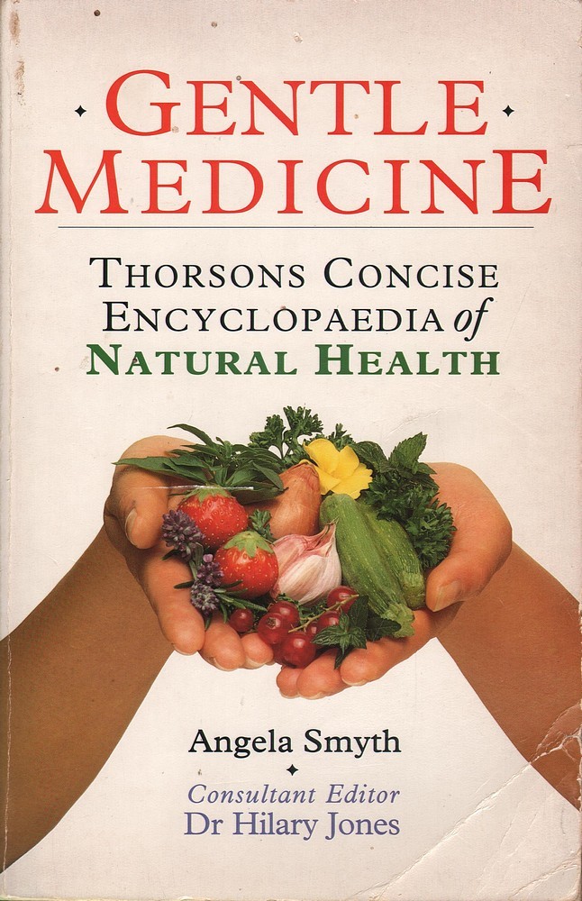 Angela Smyth GENTLE MEDICINE: THORSONS CONCISE ENCYCLOPAEDIA OF NATURAL HEALTH 1
