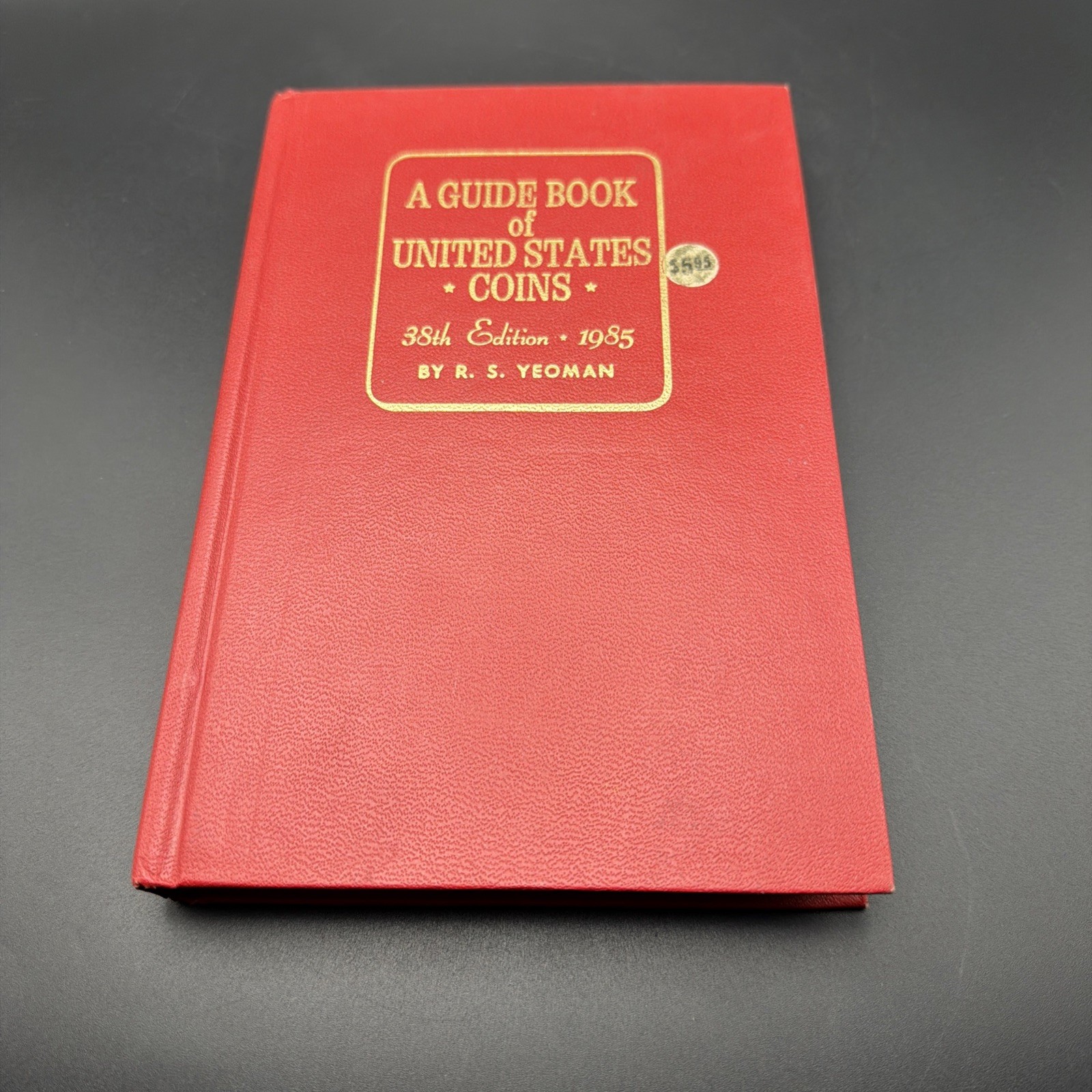 A GUIDE BOOK OF UNITED STATES COINS 1985 38TH By R. S. Yeoman, Red Book