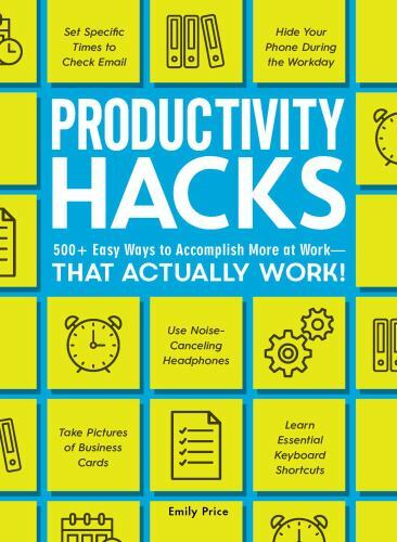 Productivity Hacks: 500+ Easy Ways to Accomp- 1507209606, paperback, Emily Price