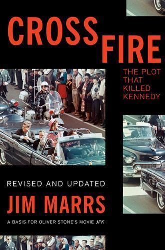 Crossfire: The Plot That Killed Kennedy by Marrs, Jim
