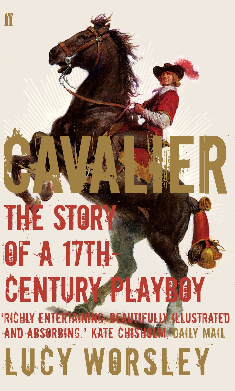 Cavalier: The Story Of A 17th Century Playboy: A Tale of Chivalry, Passion a…