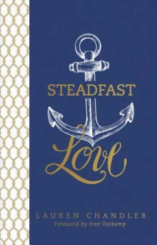 Steadfast Love: The Response of God to the Cries of Our Heart – VERY GOOD