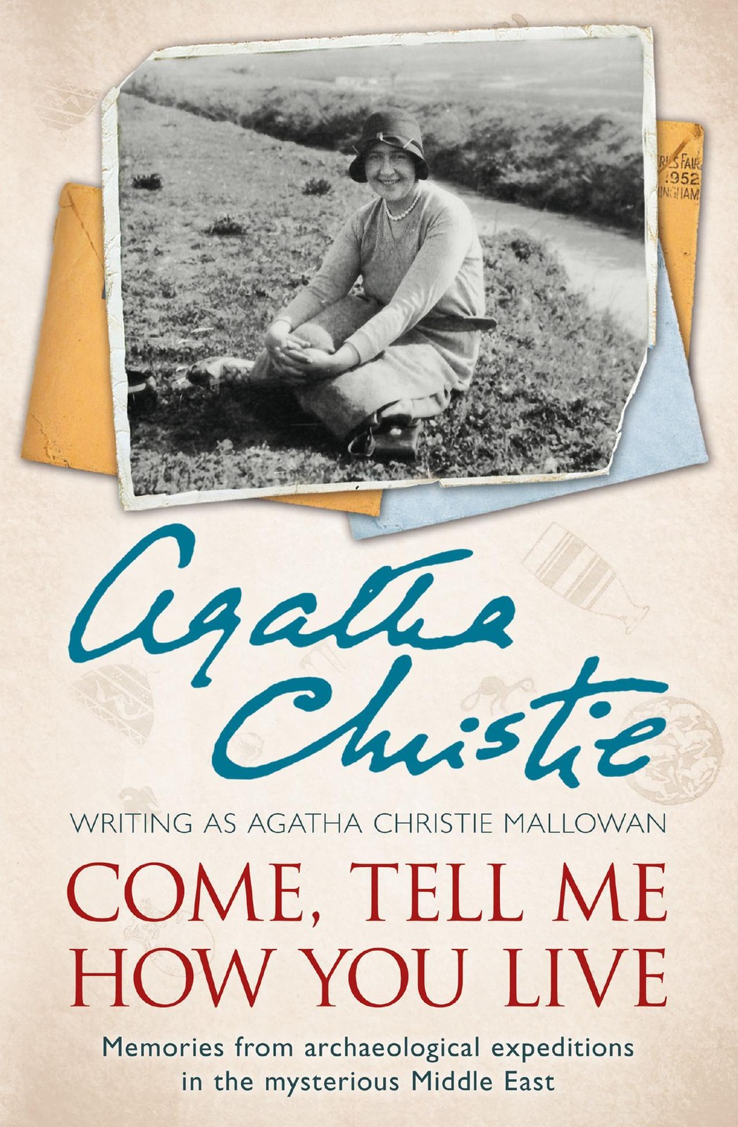 Agatha Christie / Come, Tell Me How You Live / 9780007487240
