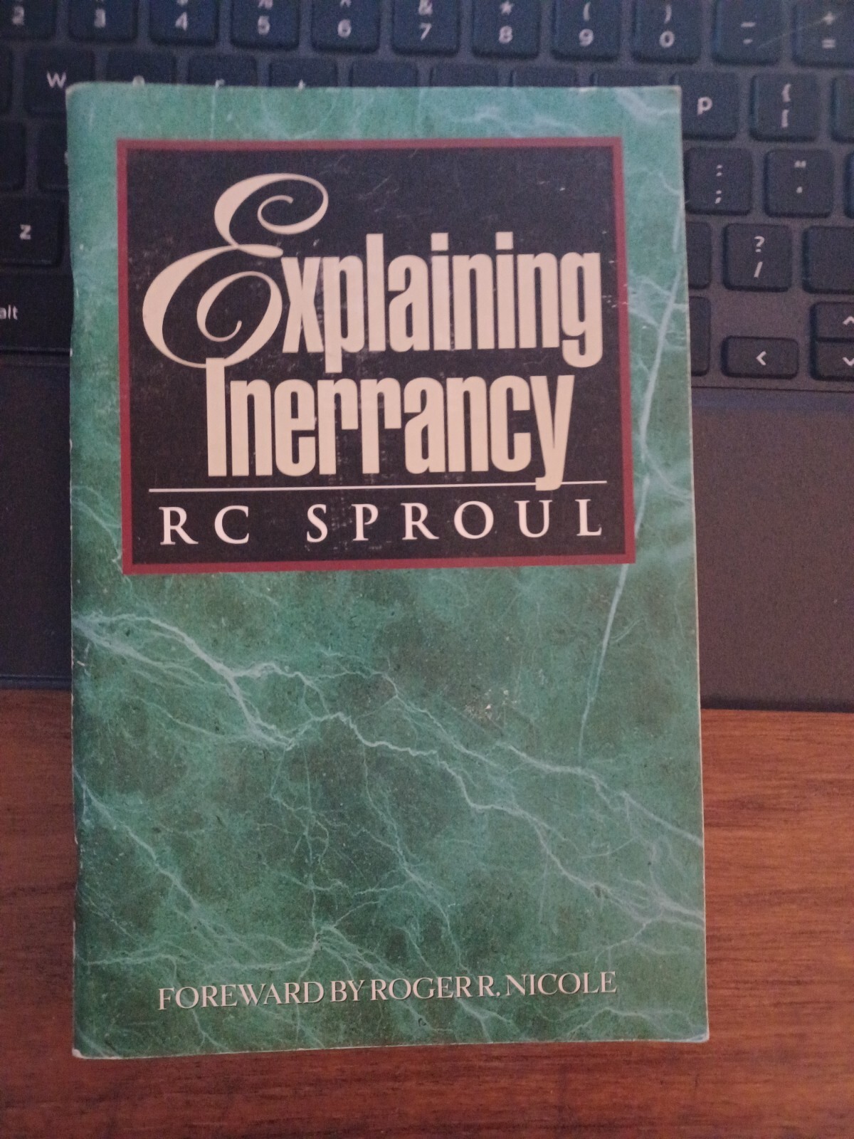 Explaining Inerrancy – R.C. Sproul (1996, Forward by Roger R. Nicole) Ligonier