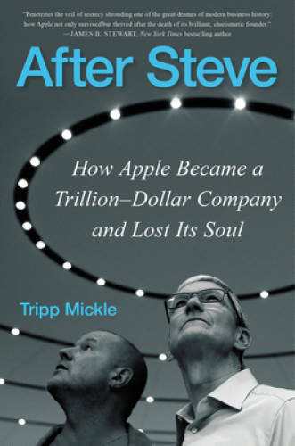 After Steve: How Apple Became a Trillion-Dollar Company and L – VERY GOOD