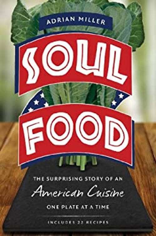 Soul Food : The Surprising Story of an American Cuisine, One Plat