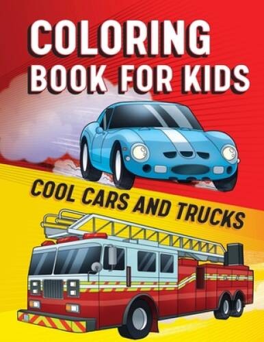 Coloring Book for Kids: Cool Cars Trucks – Paperback By Rockridge Press – GOOD