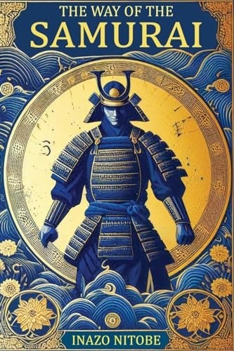 The Way of the Samurai, Nitobe, Inazo, Excellent Book