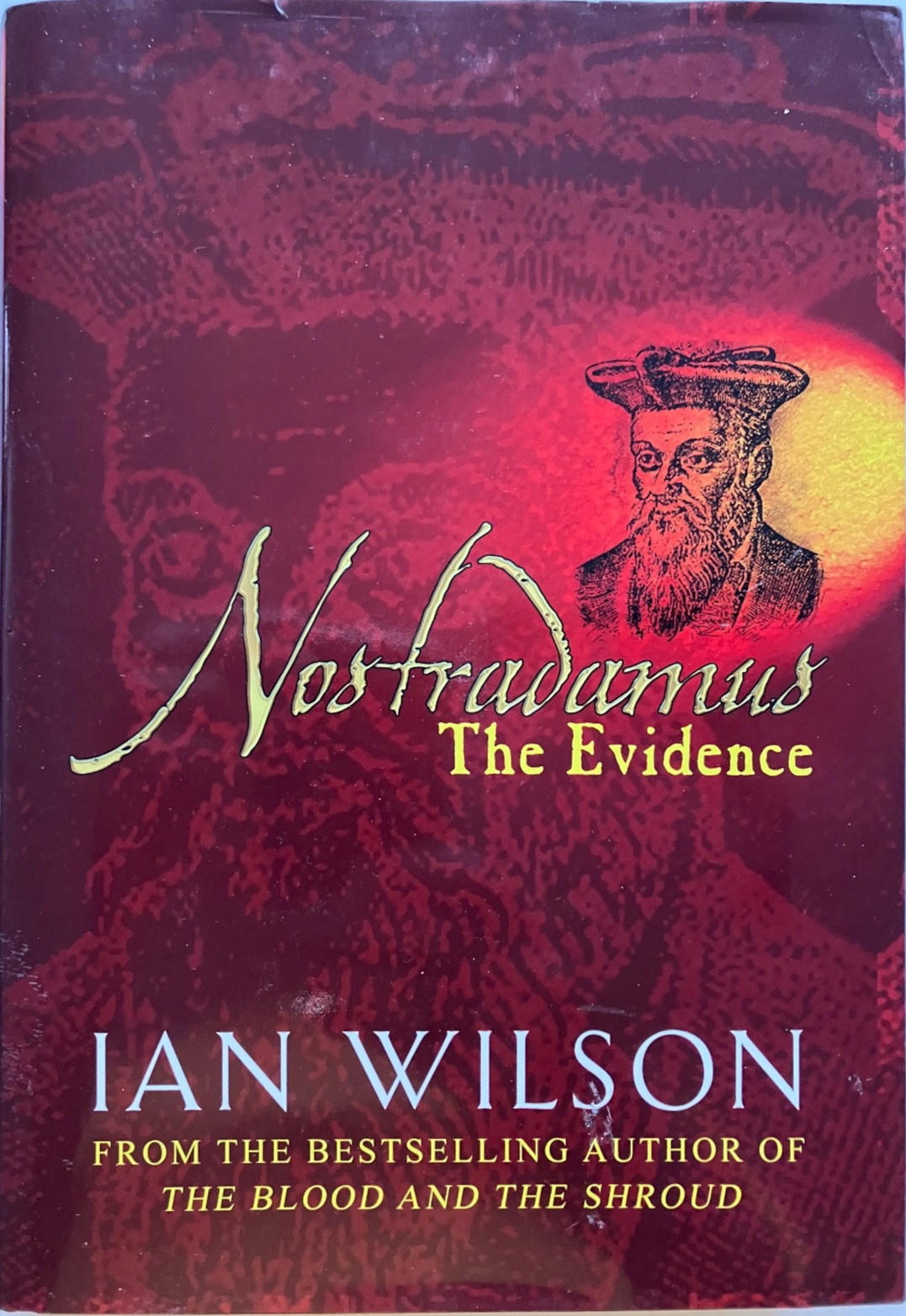 Nostradamus, the Evidence by Ian Wilson Hardcover. UK 1st edition. Like New.