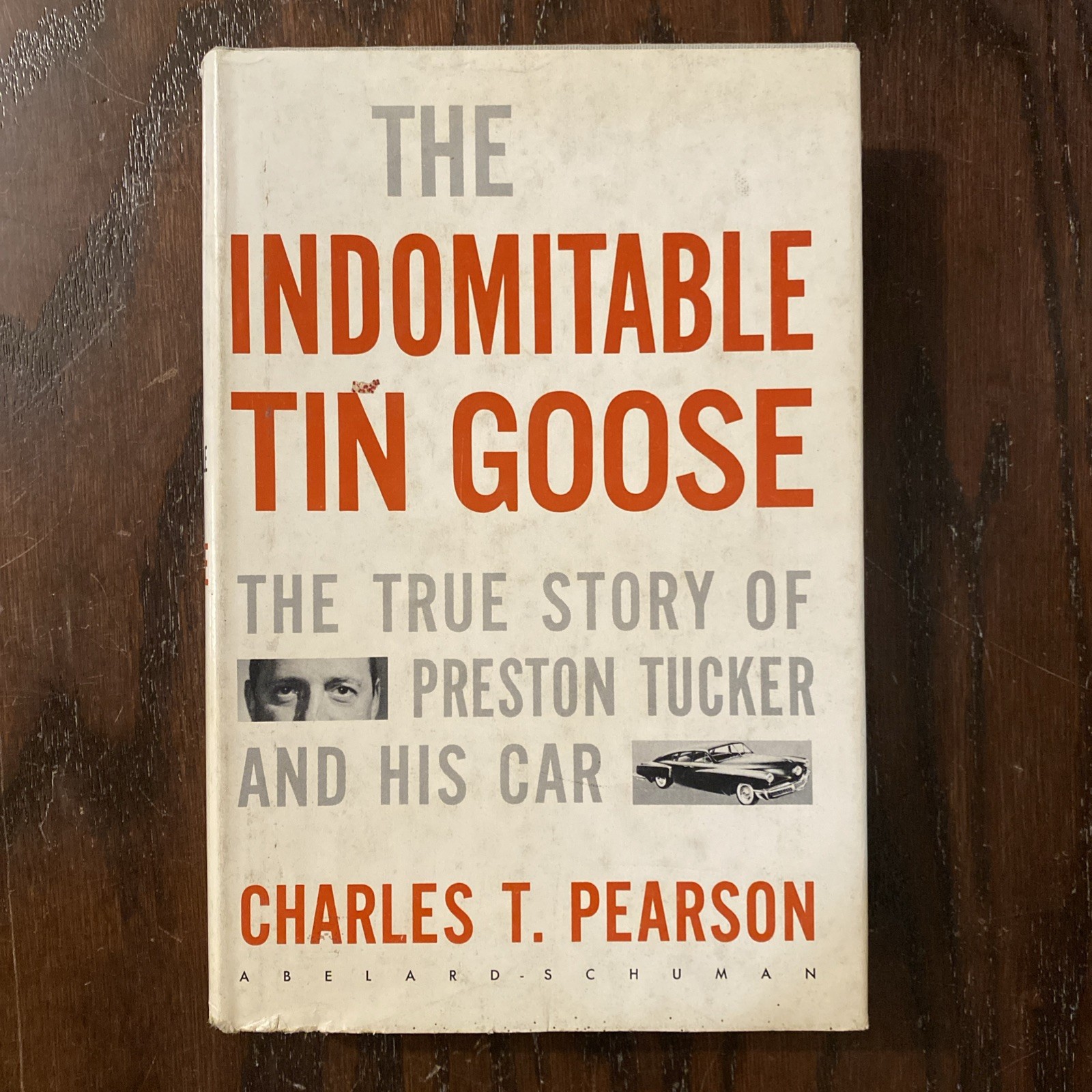 The Indomitable Tin Goose Charles T Pearson FIRST Edition 1960 Preston Tucker