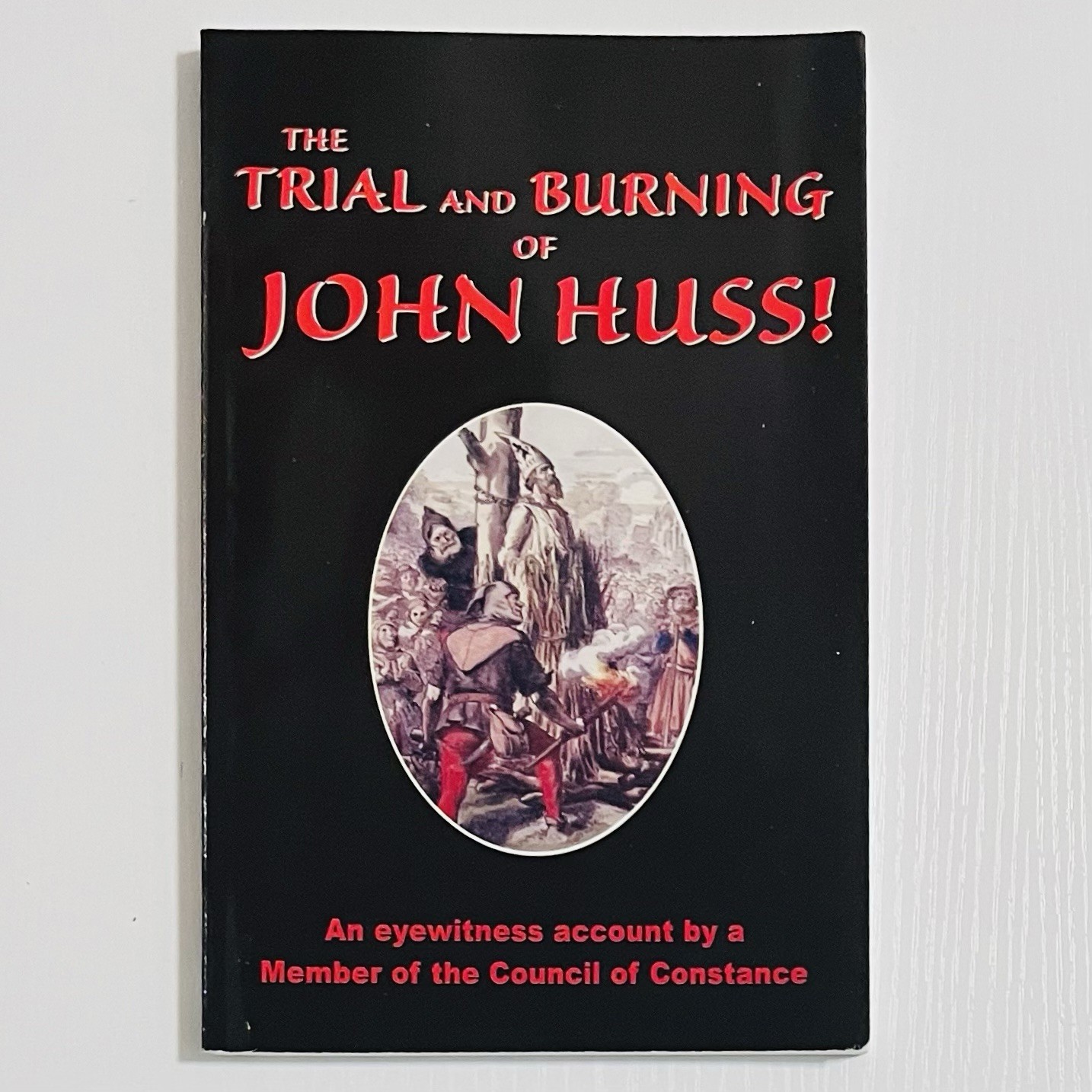 Trial and Burning of John Huss by Fra Poggius, PB (Old Paths Gospel Press) *NEW*
