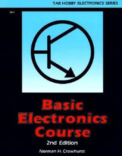 Basic Electronics Course – Paperback By Crowhurst, Norman H. – GOOD