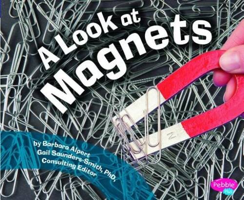 A Look at Magnets (Science Builders) – Paperback By Alpert, Barbara – GOOD
