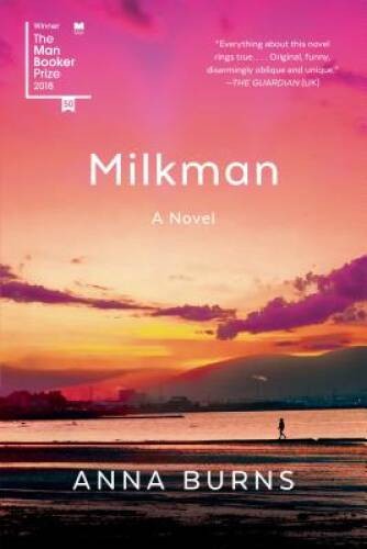 Milkman: A Novel – Paperback By Burns, Anna – GOOD