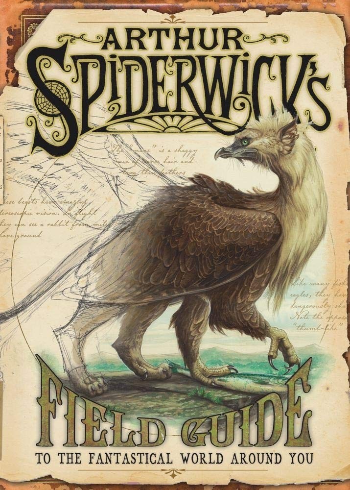 Arthur Spiderwick’s Field Guide to the Fantastical World Around You (The Spi…