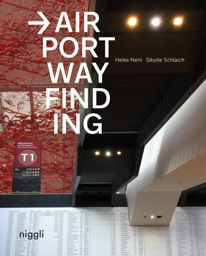 Airport Wayfinding, Nehl, Heike,Schlaich, Sibylle, 9783721210149