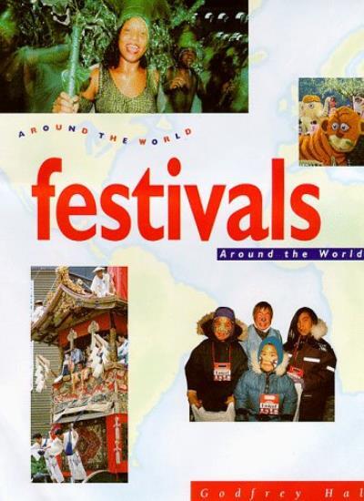 Festivals Around the World By Godfrey Hall. 9780750225571