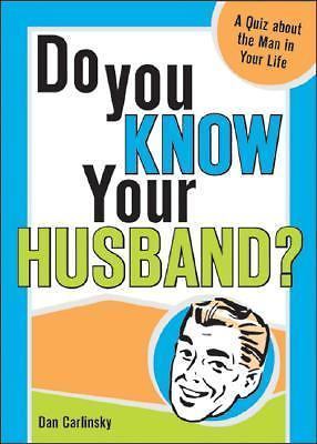 Do You Know Your Husband?: Get to Kno- paperback, 1402201990, Dan Carlinsky, new